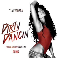 Dirty Dancin - E - Rock X Clayton William Remix