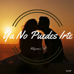 Ya No Puedes Irte- Rhymes Nk 2015 (AUDIO OFICIAL) PROD. GIANBEAT