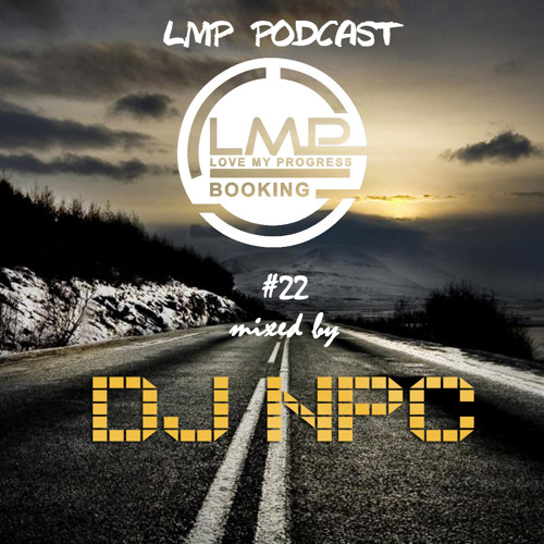 LMP Podcast #22 - Mixed By NPC (Get Fun)