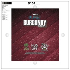 HUG LIFE RECORDS presents BURGUNDY the mixtape