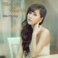 Bích Phương - Mình Yêu Nhau Đi - DJ Cường Mix
