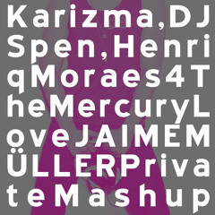 Karizma, Dj Spen, Henriqmoraes - 4 The Mercury Love (Jaime Müler Private Mashup) // FREE DOWNLOAD