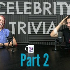 Podcast #53 - Julien Sucks At Celebrity Trivia Pt. 2
