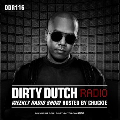 DDR116 - Dirty Dutch Radio by Chuckie