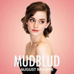 Mudblud Mix: August 2015