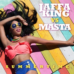 Jaffa King Vs Masta - Summertime (Stavros Martina Remix)