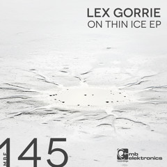 Lex Gorrie - On Thin Ice (Original Mix) [MB Elektronics]