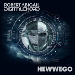 Robert Abigail & Digitalchord - HEWWEGO -Short video edit (OUT NOW!)