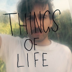 Things of Life w/guest Eleventeen Eston (07.17.15)