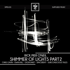 SMD103 Rick Pier O'Neil - Shimmer of Lights Part2 [Suffused Music]