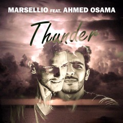 Marsellio Feat. Ahmed Osama - Thunder ( Original Mix )