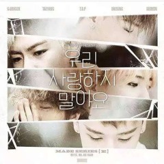 BIGBANG - 우리 사랑하지 말아요 (LET'S NOT FALL IN LOVE)(APIECEOFONION REMIX)