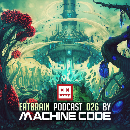 EATBRAIN Podcast 026 by Machine Code