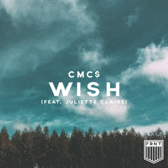 CMC$ - Wish (feat. Juliette Claire)
