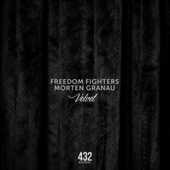 Freedom Fighters & Morten Granau - Velvet