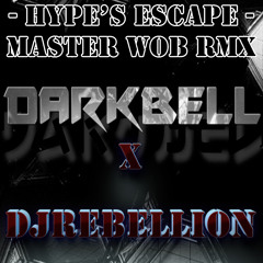 *Free Download* DarkBell - Hype's Escape [DJRebellion Master Wob Remix]