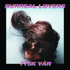 Surreal Lovers - Gammal, Dominant & Oemotståndlig (Tysk Vår 12"     #FTSH001)
