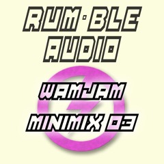 Rumble Minimix 03 'WAMJAM BOOMTOWN TEASER'