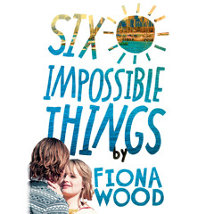 Six Impossible Things by Fiona Wood, Read by David Atlas - Audiobook Excerpt