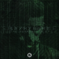 SAYMYNAME - THE QUARANTINE