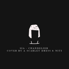 SIA - Chandelier Metalcore Cover (A Scarlet Dress ft. Niti)