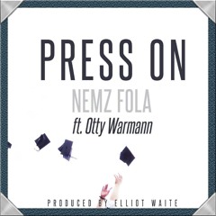 Nemz Fola - Press On ft. Otty Warmann [UP NEXT]