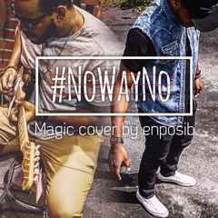 No Way No - Magic! (Cover by Enposib)