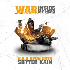 D.A.R. & Upon Oath - War Inside My Head Feat. Sutter Kain