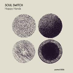 Soul Switch - Happy Hands (snippet) Release 29/09/2015