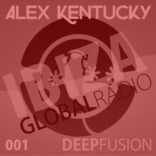 001.DEEPFUSION @ IBIZAGLOBALRADIO (Alex Kentucky) 11/08/15