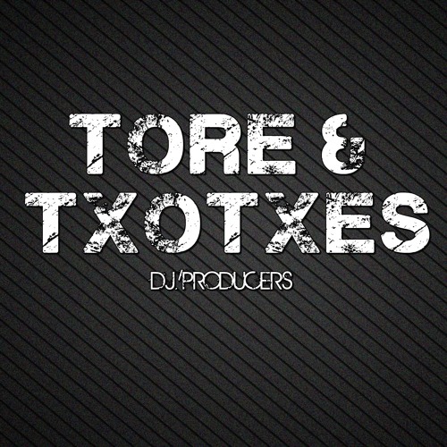 TORE & TXOTXES - LIKE YOU (PROMO)
