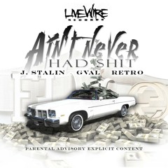 Never Had Shit J Stalin ft G - Val Lil Retro
