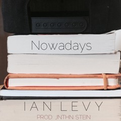 Nowadays (PROD. JNTHN STEIN)