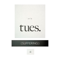 Co La - Suffering (Tuesday)