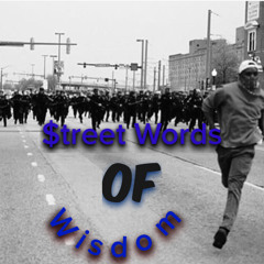 $treet Words Of Wisdom