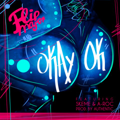 OkayOk (feat Skeme & A-Roc)