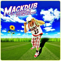 Mack Dub - Whatz Good