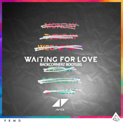 Avicii - Waiting For Love (Backcornerz Bootleg)