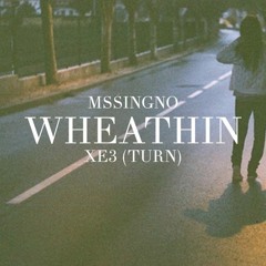 Mssingno - XE3 (Wheathin Turn)