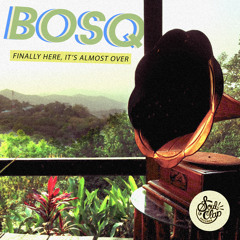 Bosq - Finally Here, It's Almost Over (A Summer Mix)