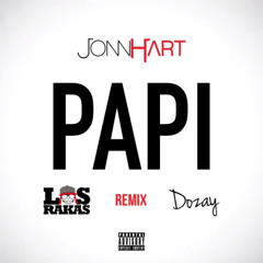 Jonn Hart ft. Los Rakas & Dozay – Papi