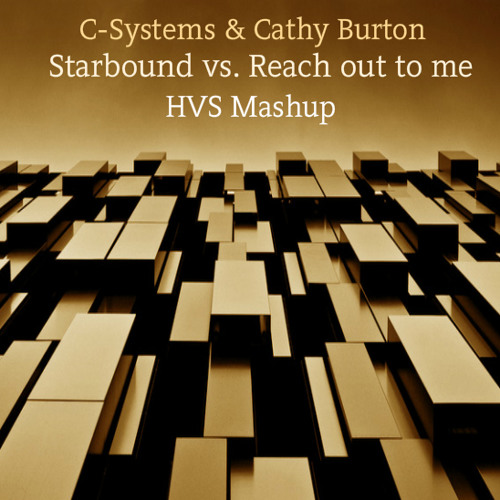 C-Systems & Cathy Burton - Starbound Vs Reach out of me (HVS Mashup)