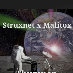 Struxnet x Malitox- Thumper (Original Mix)