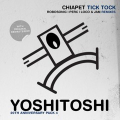 Chiapet - Tick Tock (Loco & Jam Remix) [Yoshitoshi] OUT NOW