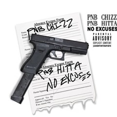 PnB Chizz Ft. PnB Hitta - No Excuses