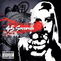 45 SECONDS Mon Ruffin &SkyBeats