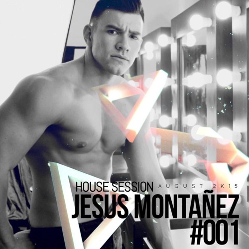 Jesus Montanez - House Session 001