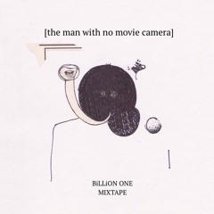 BiLLiON ONE - the man with no movie camera #MIXTAPE#