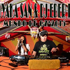 Festival Mundo de Oz 2015 - Buyaka San & Dj Eder Fm