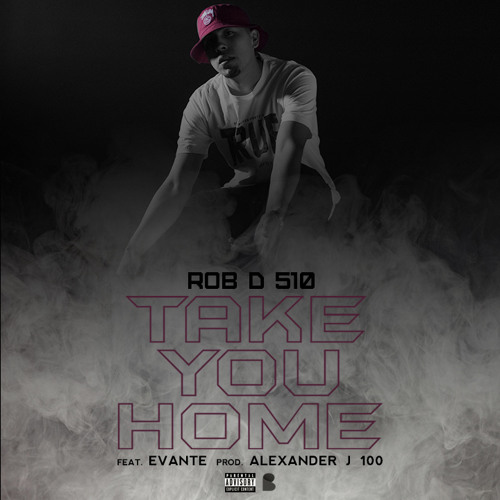 Take You Home (ft Evante prod. by Alexander J 100)